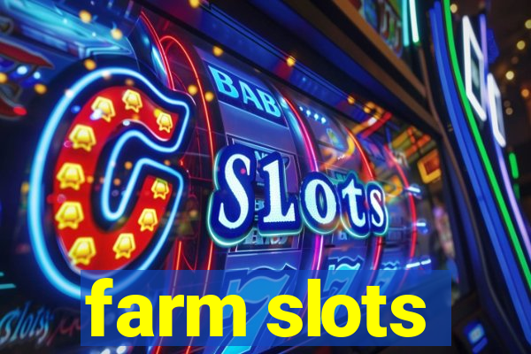 farm slots